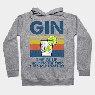 Alcohol Gin The Glues Holding This 2020 Shitshow Together T-shirt - Funny Liquor Definition Vintage Graphic Hoodie